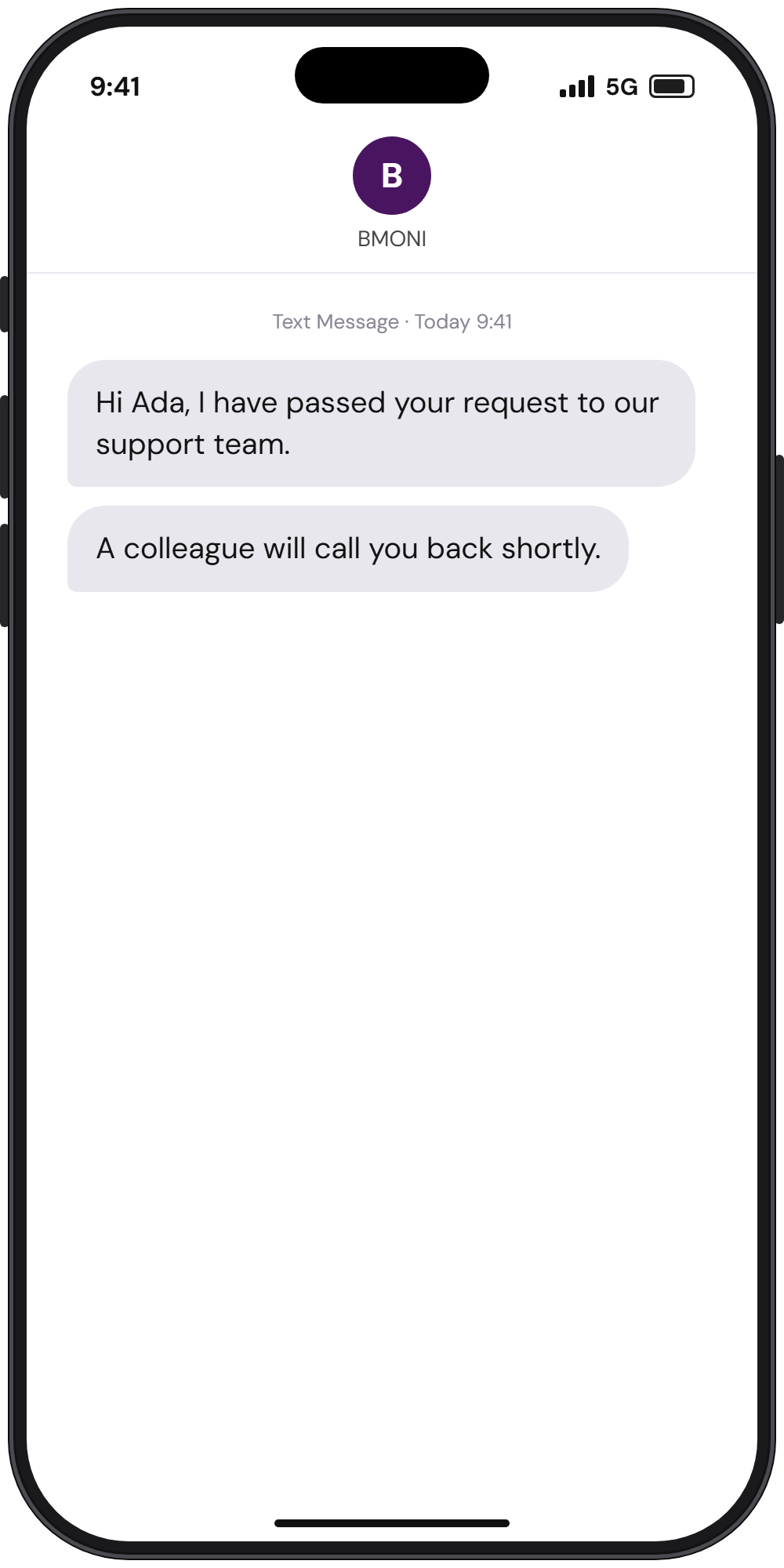 A text message saying a colleague will call the customer back shortly. Example data.